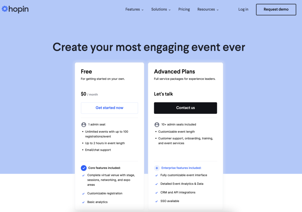 Hopin pricing page. The free package has limited functionalities but 100 attendees and 2 hours in event length. For the advanced plans you have to contact Hopin.